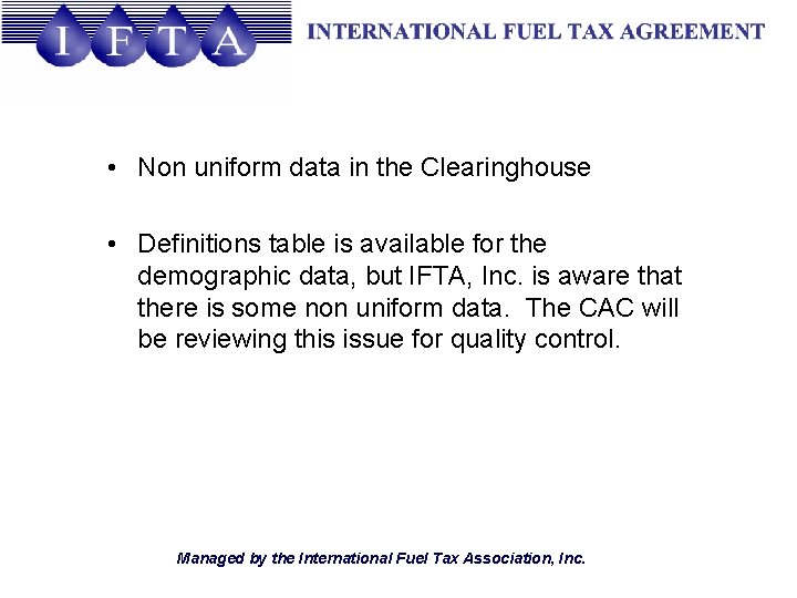  • Non uniform data in the Clearinghouse • Definitions table is available for