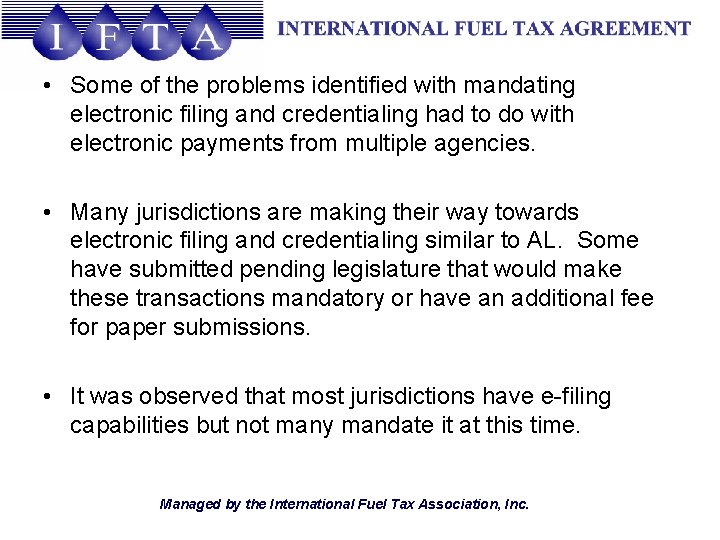  • Some of the problems identified with mandating electronic filing and credentialing had