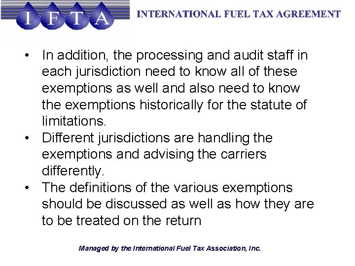  • In addition, the processing and audit staff in each jurisdiction need to