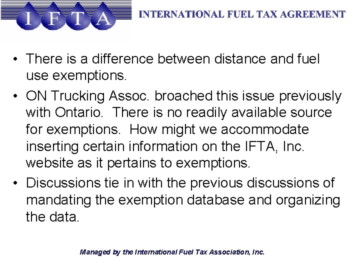  • There is a difference between distance and fuel use exemptions. • ON