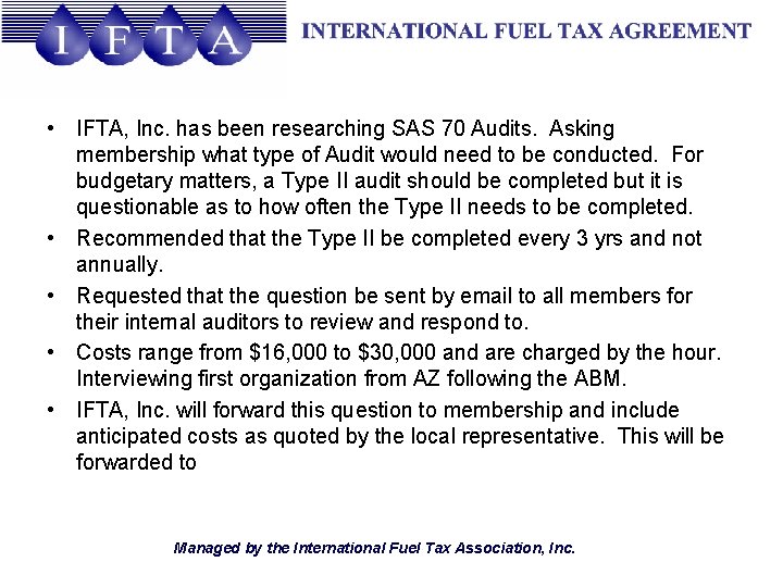  • IFTA, Inc. has been researching SAS 70 Audits. Asking membership what type