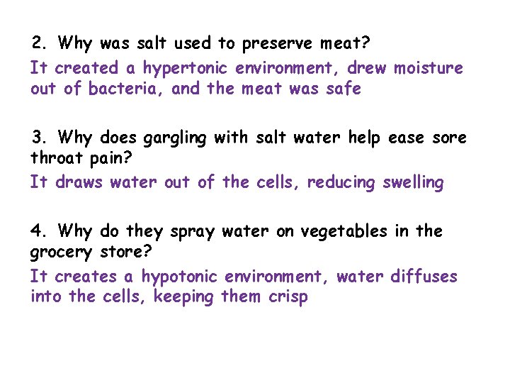2. Why was salt used to preserve meat? It created a hypertonic environment, drew
