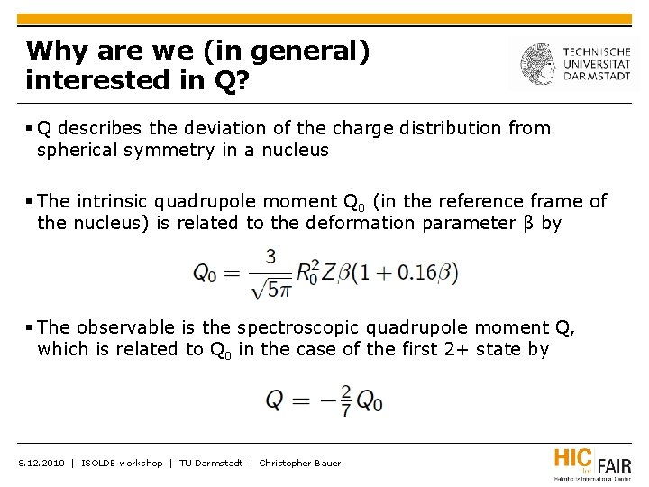 Why are we (in general) interested in Q? Q describes the deviation of the