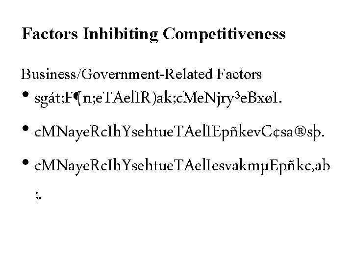 Factors Inhibiting Competitiveness Business/Government-Related Factors • sgát; F¶n; e. TAel. IR)ak; c. Me. Njry³e.