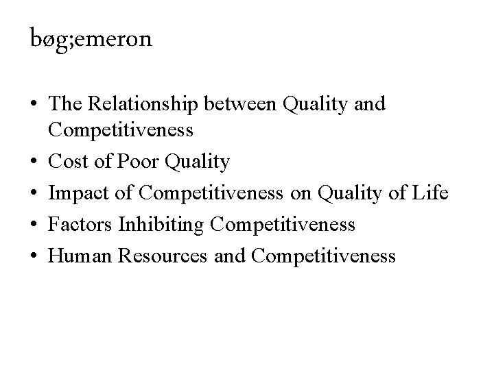 bøg; emeron • The Relationship between Quality and Competitiveness • Cost of Poor Quality