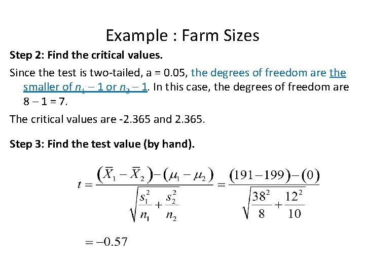 Example : Farm Sizes Step 2: Find the critical values. Since the test is