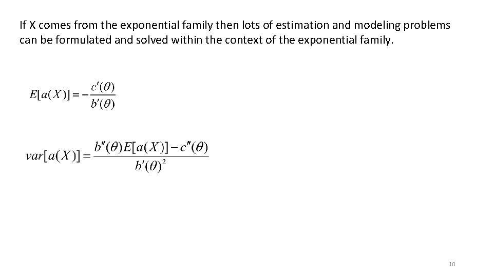 If X comes from the exponential family then lots of estimation and modeling problems If X comes from the exponential family then lots of estimation and modeling problems