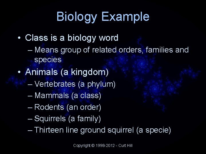 Biology Example • Class is a biology word – Means group of related orders, Biology Example • Class is a biology word – Means group of related orders,