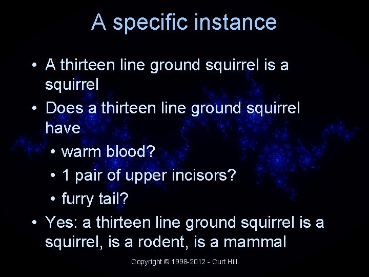 A specific instance • A thirteen line ground squirrel is a squirrel • Does A specific instance • A thirteen line ground squirrel is a squirrel • Does