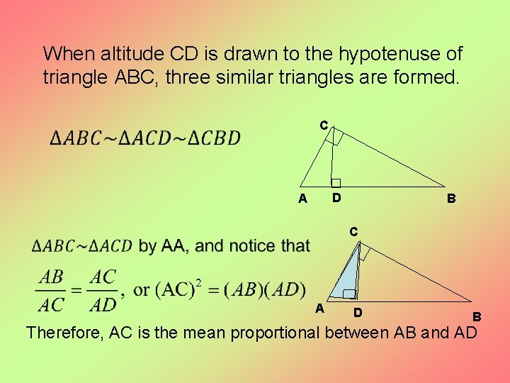 When altitude CD is drawn to the hypotenuse of triangle ABC, three similar triangles