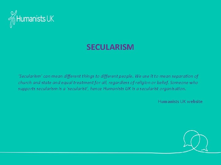 SECULARISM ‘Secularism’ can mean different things to different people. We use it to mean