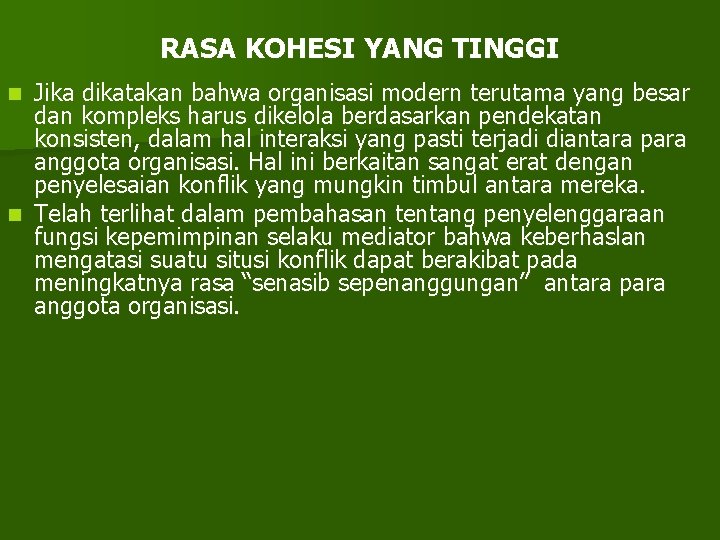 RASA KOHESI YANG TINGGI Jika dikatakan bahwa organisasi modern terutama yang besar dan kompleks