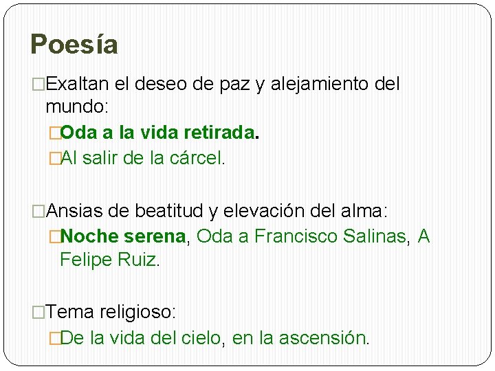 Poesía �Exaltan el deseo de paz y alejamiento del mundo: �Oda a la vida