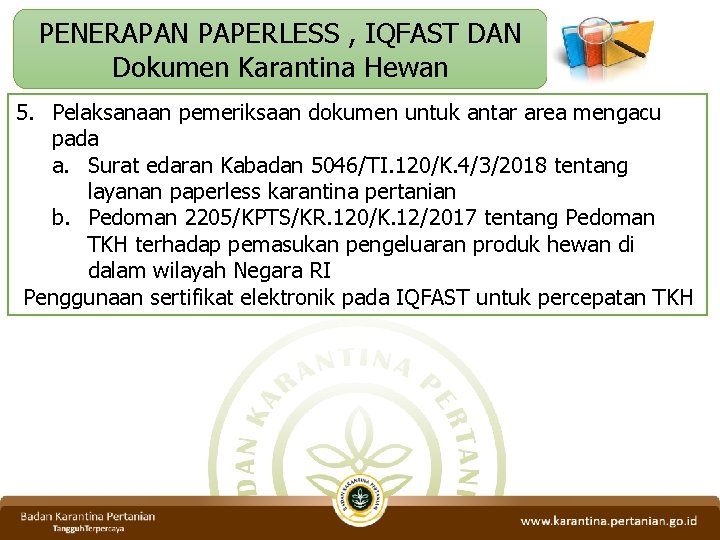 PENERAPAN PAPERLESS , IQFAST DAN Dokumen Karantina Hewan 5. Pelaksanaan pemeriksaan dokumen untuk antar