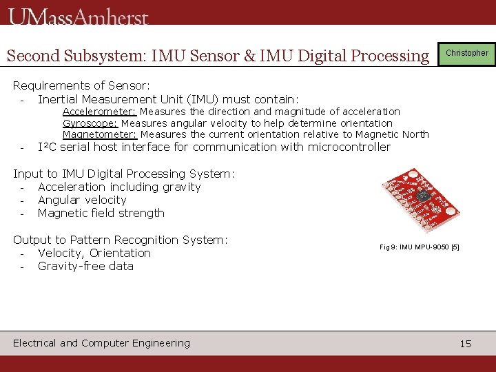 Second Subsystem: IMU Sensor & IMU Digital Processing Christopher Requirements of Sensor: - Inertial