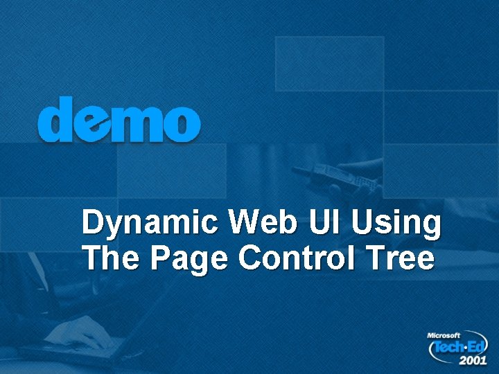 Dynamic Web UI Using The Page Control Tree Dynamic Web UI Using The Page Control Tree
