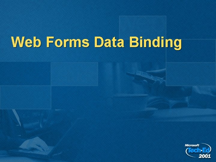 Web Forms Data Binding Web Forms Data Binding