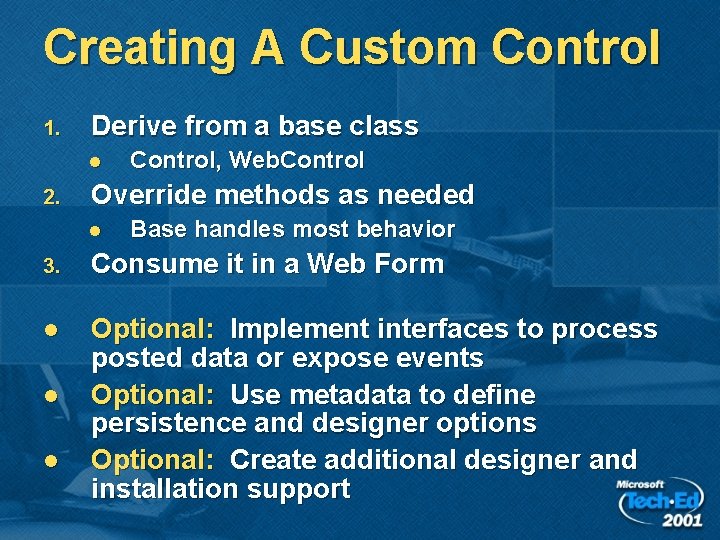 Creating A Custom Control 1. Derive from a base class l 2. Control, Web. Creating A Custom Control 1. Derive from a base class l 2. Control, Web.