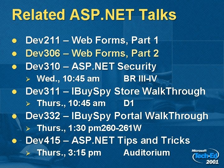 Related ASP. NET Talks l l l Dev 211 – Web Forms, Part 1 Related ASP. NET Talks l l l Dev 211 – Web Forms, Part 1