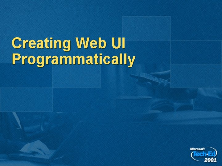 Creating Web UI Programmatically Creating Web UI Programmatically