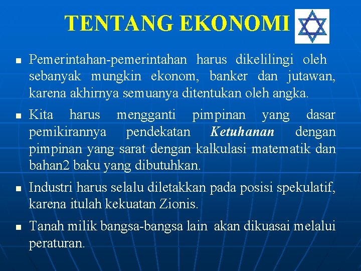 TENTANG EKONOMI n n Pemerintahan-pemerintahan harus dikelilingi oleh sebanyak mungkin ekonom, banker dan jutawan,