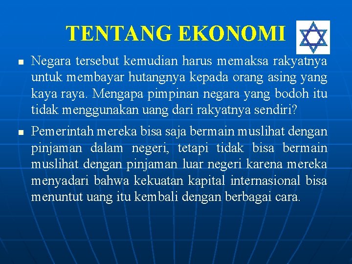 TENTANG EKONOMI n n Negara tersebut kemudian harus memaksa rakyatnya untuk membayar hutangnya kepada