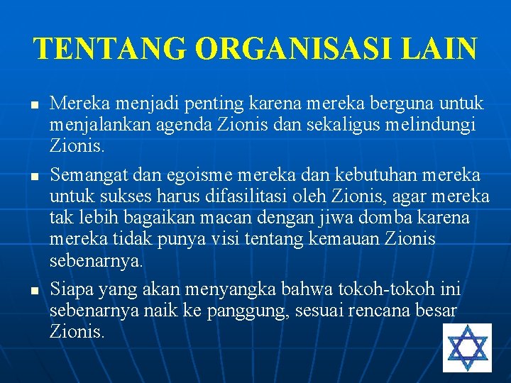 TENTANG ORGANISASI LAIN n n n Mereka menjadi penting karena mereka berguna untuk menjalankan