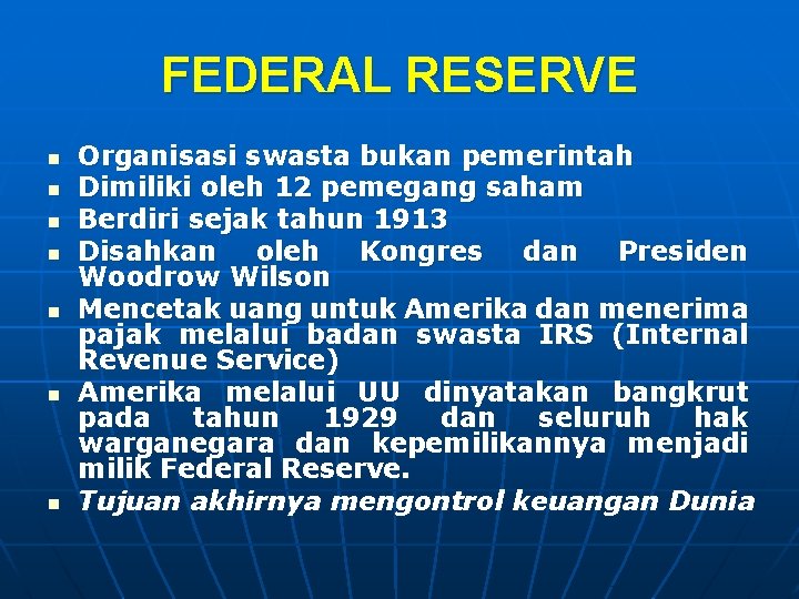 FEDERAL RESERVE n n n n Organisasi swasta bukan pemerintah Dimiliki oleh 12 pemegang