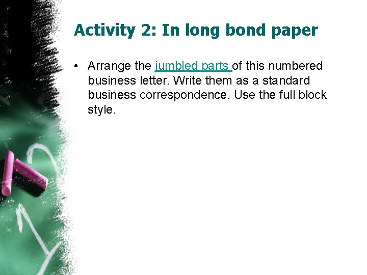 Activity 2: In long bond paper • Arrange the jumbled parts of this numbered