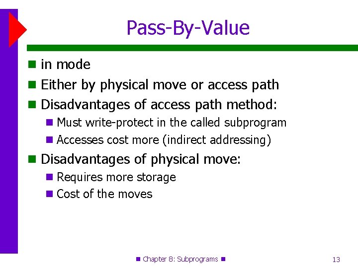 Pass-By-Value in mode Either by physical move or access path Disadvantages of access path