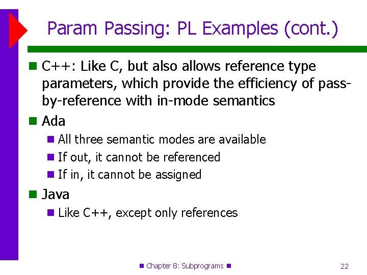 Param Passing: PL Examples (cont. ) C++: Like C, but also allows reference type