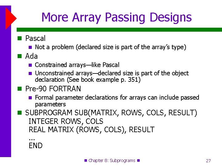 More Array Passing Designs Pascal Not a problem (declared size is part of the