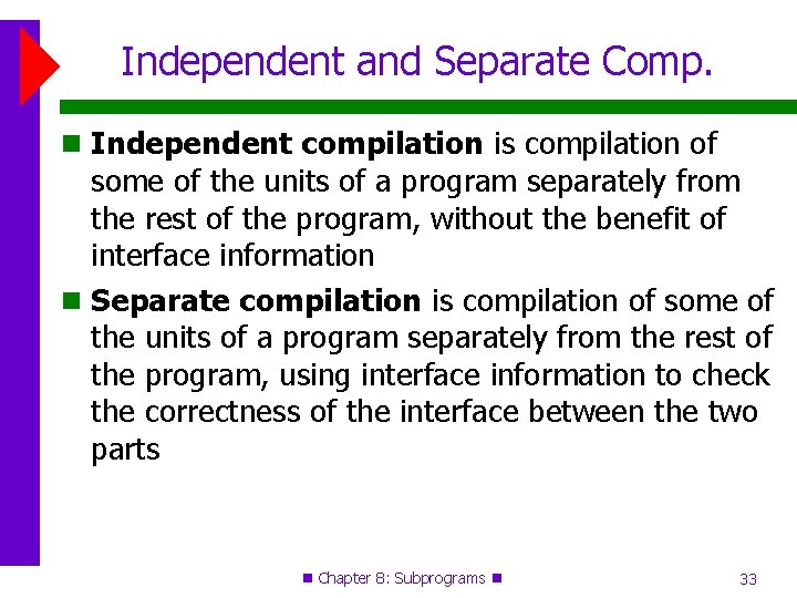 Independent and Separate Comp. Independent compilation is compilation of some of the units of