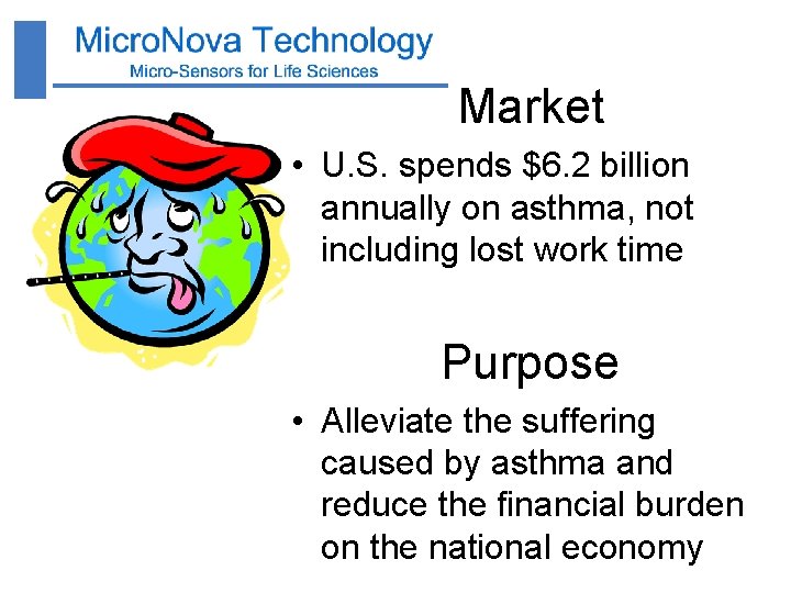 Market • U. S. spends $6. 2 billion annually on asthma, not including lost