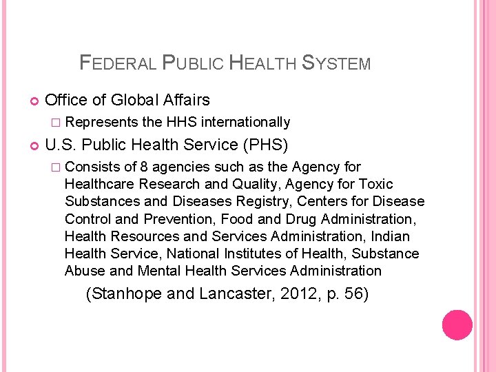 FEDERAL PUBLIC HEALTH SYSTEM Office of Global Affairs � Represents the HHS internationally U.
