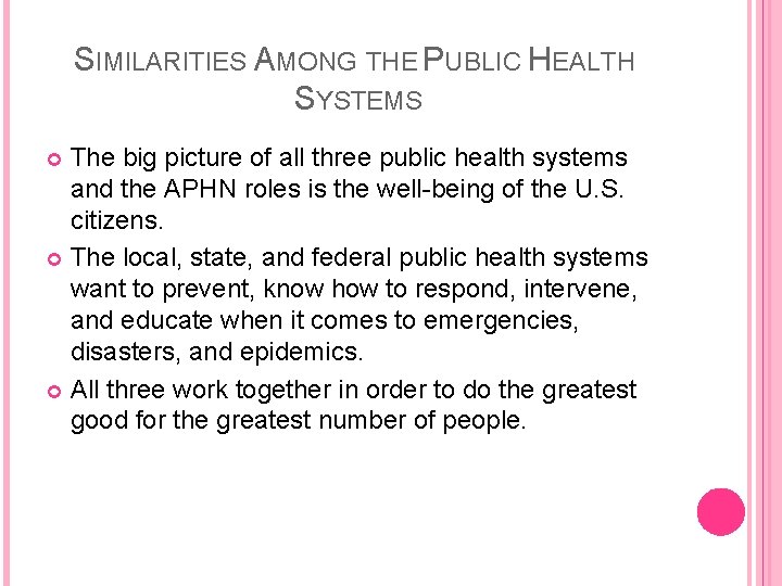 SIMILARITIES AMONG THE PUBLIC HEALTH SYSTEMS The big picture of all three public health