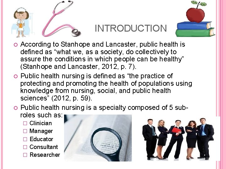 INTRODUCTION According to Stanhope and Lancaster, public health is defined as “what we, as