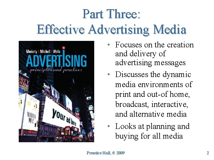 Part Three: Effective Advertising Media (Insert new book cover) • Focuses on the creation