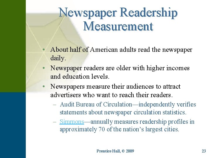Newspaper Readership Measurement • About half of American adults read the newspaper daily. •