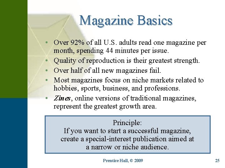 Magazine Basics • Over 92% of all U. S. adults read one magazine per