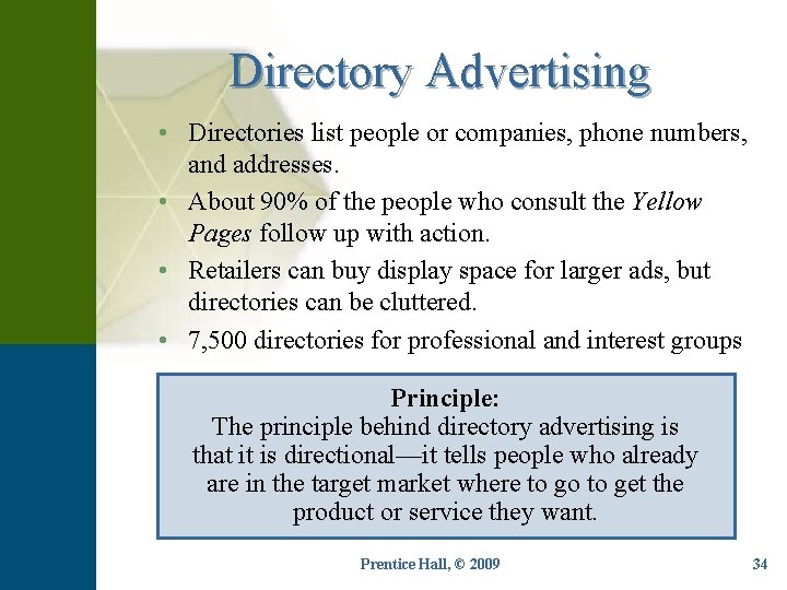 Directory Advertising • Directories list people or companies, phone numbers, and addresses. • About