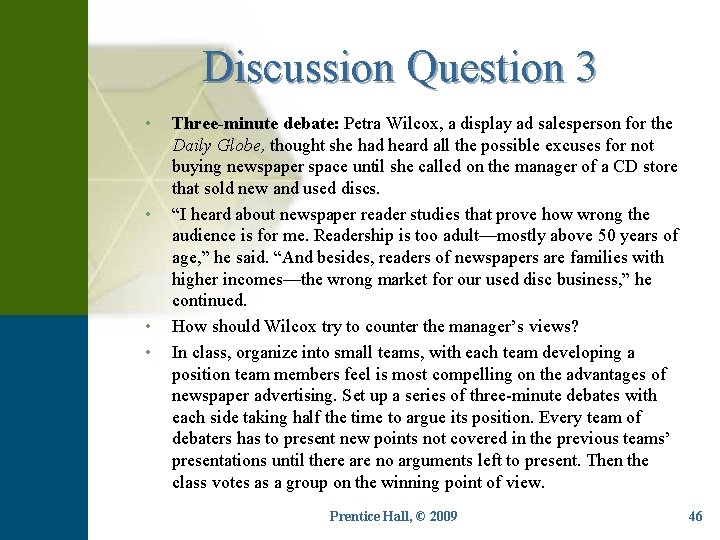 Discussion Question 3 • • Three-minute debate: Petra Wilcox, a display ad salesperson for
