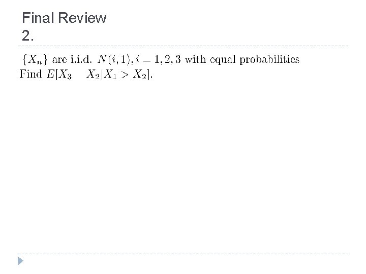 Final Review 2. 