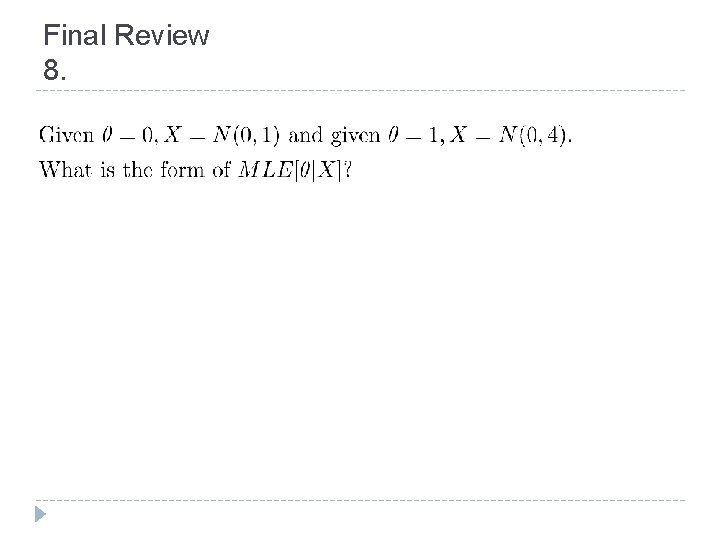 Final Review 8. 