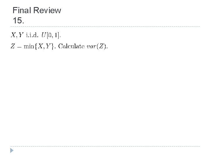 Final Review 15. 