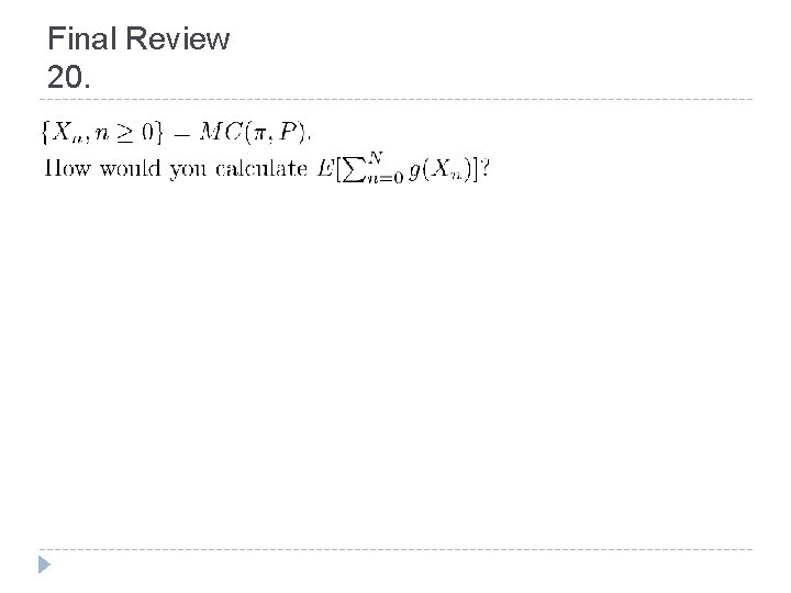 Final Review 20. 