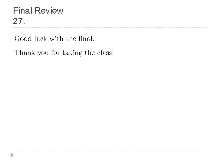 Final Review 27. 