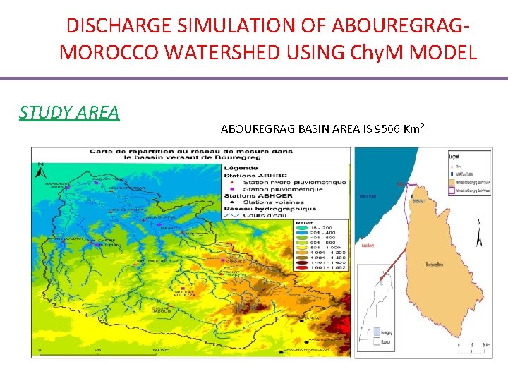 DISCHARGE SIMULATION OF ABOUREGRAGMOROCCO WATERSHED USING Chy. M MODEL STUDY AREA ABOUREGRAG BASIN AREA