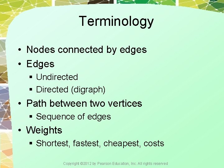 Terminology • Nodes connected by edges • Edges § Undirected § Directed (digraph) • Terminology • Nodes connected by edges • Edges § Undirected § Directed (digraph) •