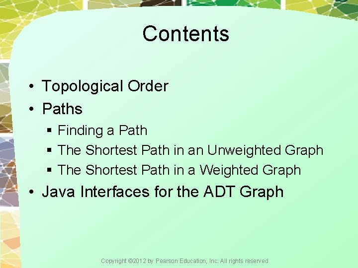 Contents • Topological Order • Paths § Finding a Path § The Shortest Path Contents • Topological Order • Paths § Finding a Path § The Shortest Path